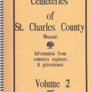 Cemeteries of St. Charles County, Vol. 2