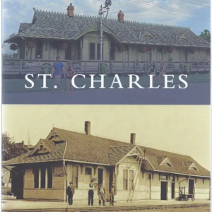 St. Charles Then & Now - Arcadia