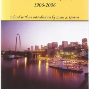 St. Louis from Village to Metropolis: Essays from the Missouri Historical Review 1906-2006