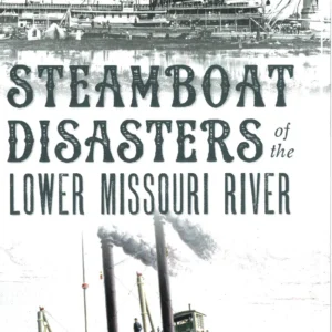 Steamboat Disasters of the Lower Missouri River